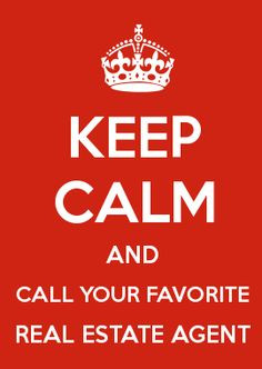 KEEP CALM AND CALL YOUR FAVORITE REAL ESTATE AGENT...JESUS!!!! 305-494 ...
