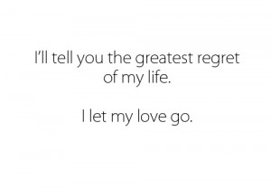 heartbreak, love, quote, regret, text, wow