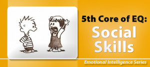 5th Core of Emotional Intelligence: Social Skills
