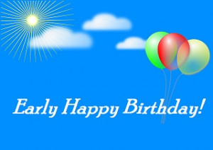Early birthday wishes – Growing old
