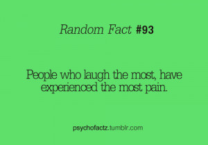 People who laugh the most, have experienced the most pain.
