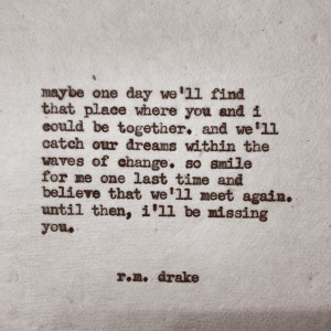 ... does it for me for that reason this is my favorite poem by r m drake