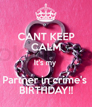 Keep Calm It My Partner in Crime