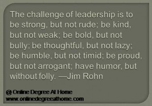 ... lazy; be humble, but not timid; be proud, but not arrogant; have humor