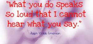 ... Do Speaks So Loud That I Cannot Hear What You Say - Character Quote