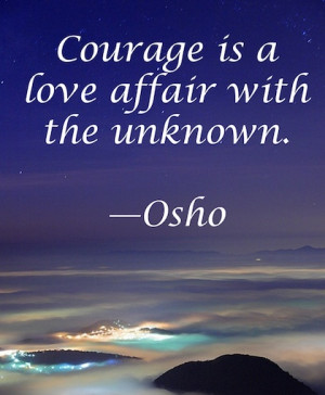 courage is a love affair osho picture quote