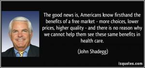 The good news is, Americans know firsthand the benefits of a free ...
