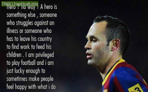 Iniesta quote on who is a hero