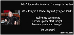 quote-i-don-t-know-what-to-do-and-i-m-always-in-the-dark-we-re-living ...