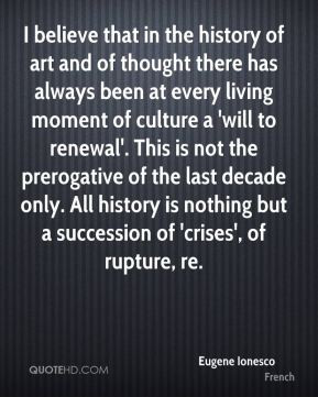 believe that in the history of art and of thought there has always ...