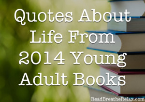 quotes about life from 2014 young adult books
