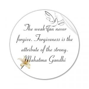 INSPIRATIONAL WINDOW – Forgiveness, Ghandi