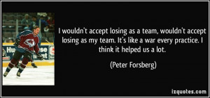 ... accept losing as a team, wouldn't accept losing as my team