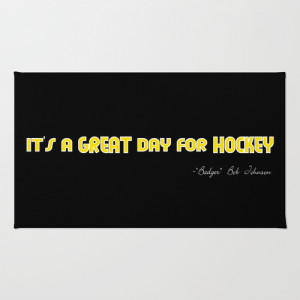 ... Great day for Hockey - Badger Bob Johnson on black Area & Throw Rug