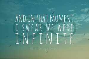 ... In That Moment I Swear We Were Infinite Quote Quote, in that moment