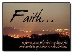 bible verse ♥ ♥ ♥ Always have FAITH ♥ ♥ ♥ Hebrews 11:1 Now ...