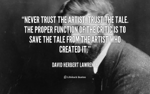 quote-David-Herbert-Lawrence-never-trust-the-artist-trust-the-tale ...