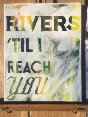 The Head and the Heart quote (Rivers and Roads) on 11x14 canvas