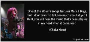 ... but-i-don-t-want-to-talk-too-much-about-it-yet-i-chaka-khan-101532.jpg