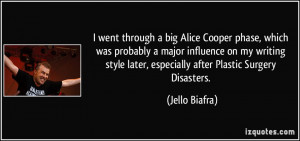 through a big Alice Cooper phase, which was probably a major influence ...