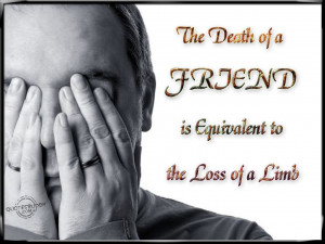 Quotes About Death Of A Friend The death of a friend is