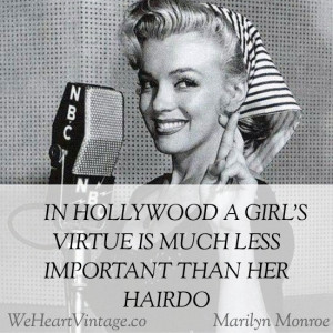 In Hollywood a girl’s virtue is much less important than her hairdo