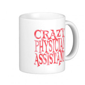 Crazy Physician Assistant in Red Mugs