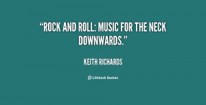 quote-Keith-Richards-rock-and-roll-music-for-the-neck-104310.png