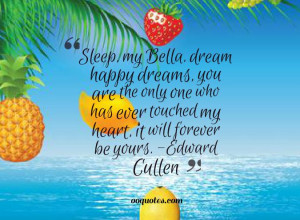 Sleep, my Bella, dream happy dreams, you are the only one who has ever ...