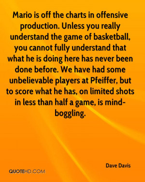 Mario is off the charts in offensive production. Unless you really ...
