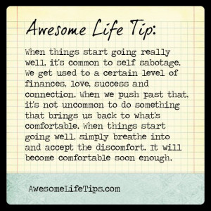 Awesome Life Tip: Beware of Self Sabotage >> www.awesomelifetips.com