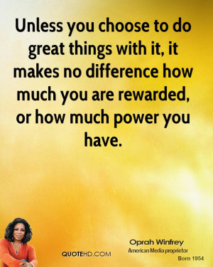 Unless you choose to do great things with it, it makes no difference ...