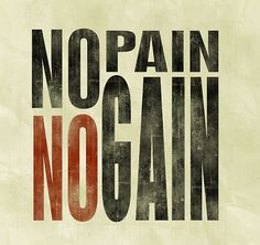 No Pain No Gain Quotes Tumblr No pain no gain