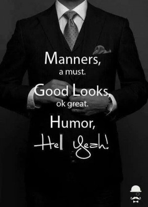 Manners, good luck,and humor
