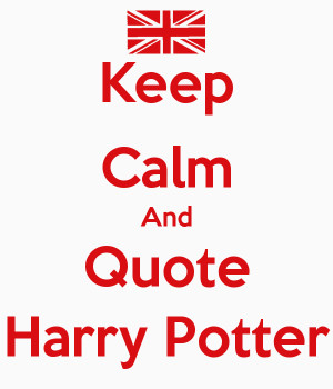 Keep Calm Harry Potter Quotes