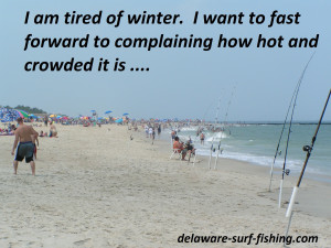delaware surf fishing, beach scene, tired of winter i want to fast ...
