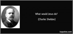 Charles Sheldon Quote