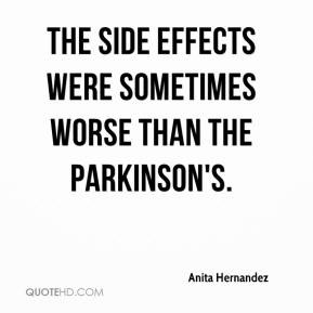 Anita Hernandez - The side effects were sometimes worse than the ...