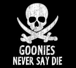 Goonies never say die!