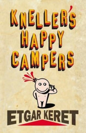 ... Campers - Etgar Keret (basis for the movie Wristcutters: A Love Story