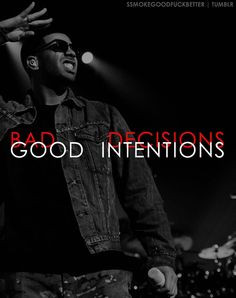decisions good intentions more bad decision aubrey drake drake quotes ...