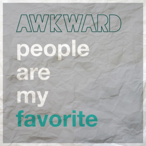 Awkward People Quote