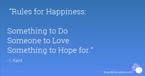 ... Happiness: Something to Do Someone to Love Something to Hope for