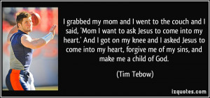 grabbed my mom and I went to the couch and I said, 'Mom I want to ...