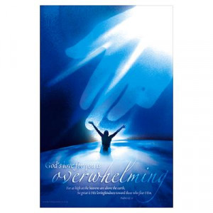... > Wall Art > Posters > : God's love for you is overwhelming Poster