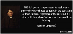 ... him whose Subsistence is derived from industry. - Joseph Lancaster