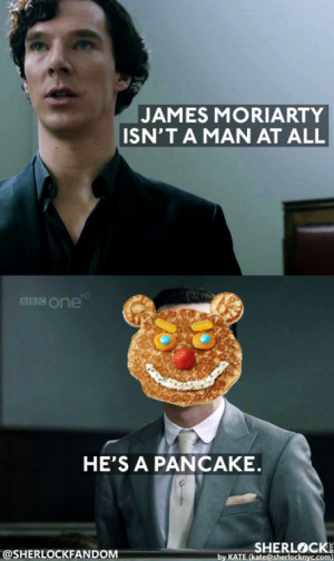 ... Replace Sherlock Quotes with Pancake Replace Sherlock Quotes with