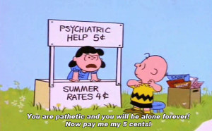 ... and Lucy Psychiatrist http://www.tumblr.com/tagged/psychiatric%20help