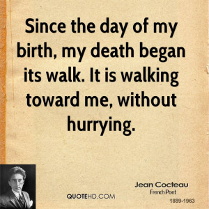 jean-cocteau-death-quotes-since-the-day-of-my-birth-my-death-began.jpg
