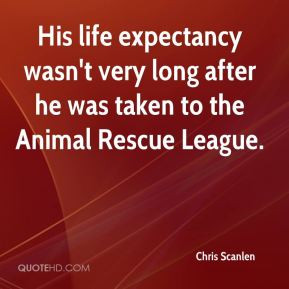 His life expectancy wasn't very long after he was taken to the Animal ...